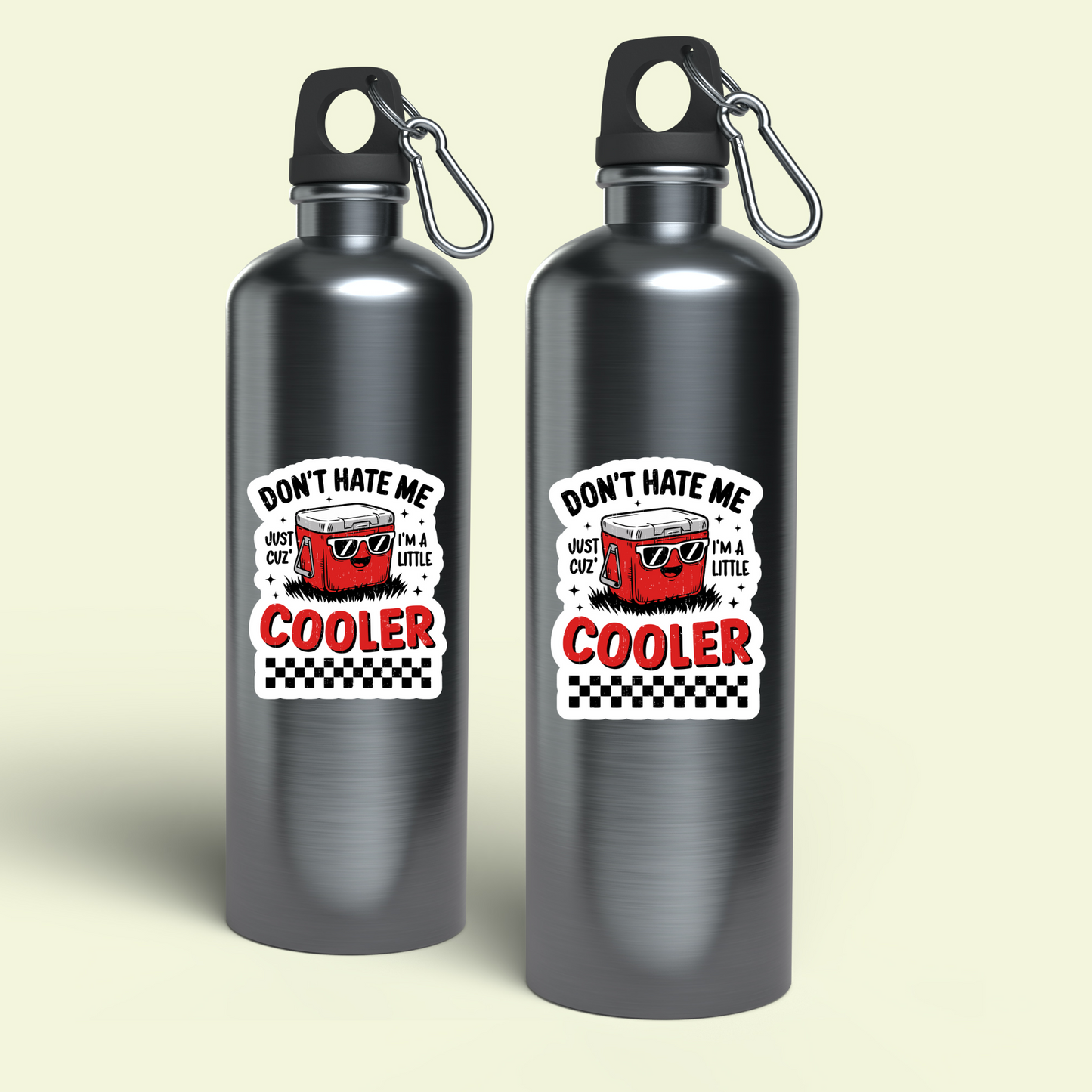 Don't Hate Me Cuz I'm A Little Cooler Vinyl Sticker ,Laptop, scrapbook, junk journal ,crafts, Water Bottle