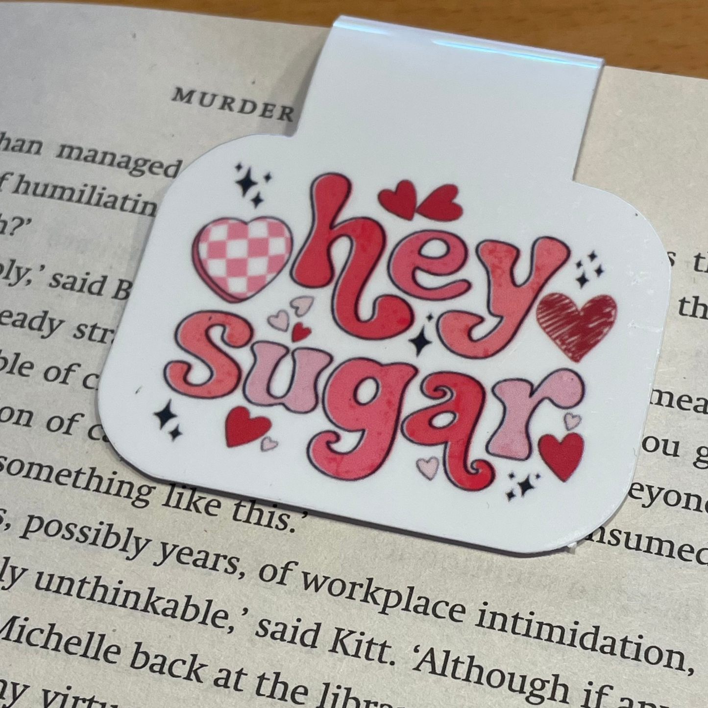 Lovely illustrated printed Hey Sugar Magnetic bookmark, Page Saver, Book Lover Gift,