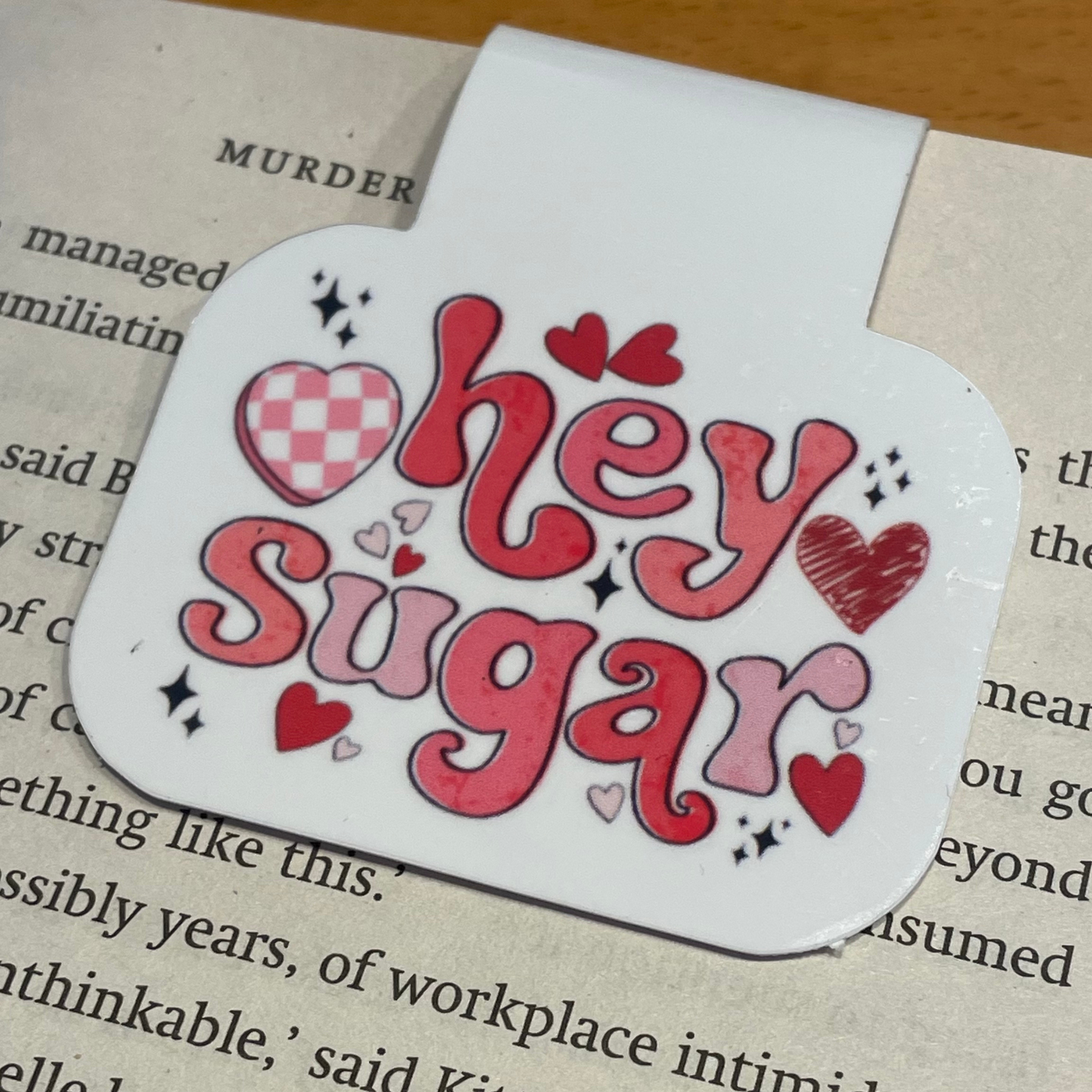 Lovely illustrated printed Hey Sugar Magnetic bookmark, Page Saver, Book Lover Gift,