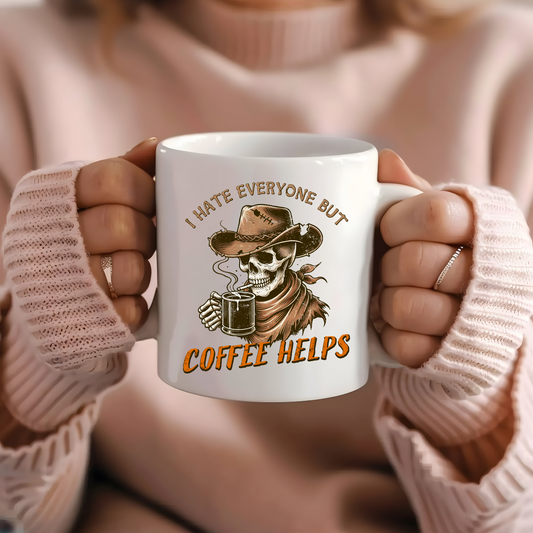 I Hate Everyone But Coffee Helps Coffee Mug  Customizable 11oz Tea Cup  Gift for Coffee Lovers