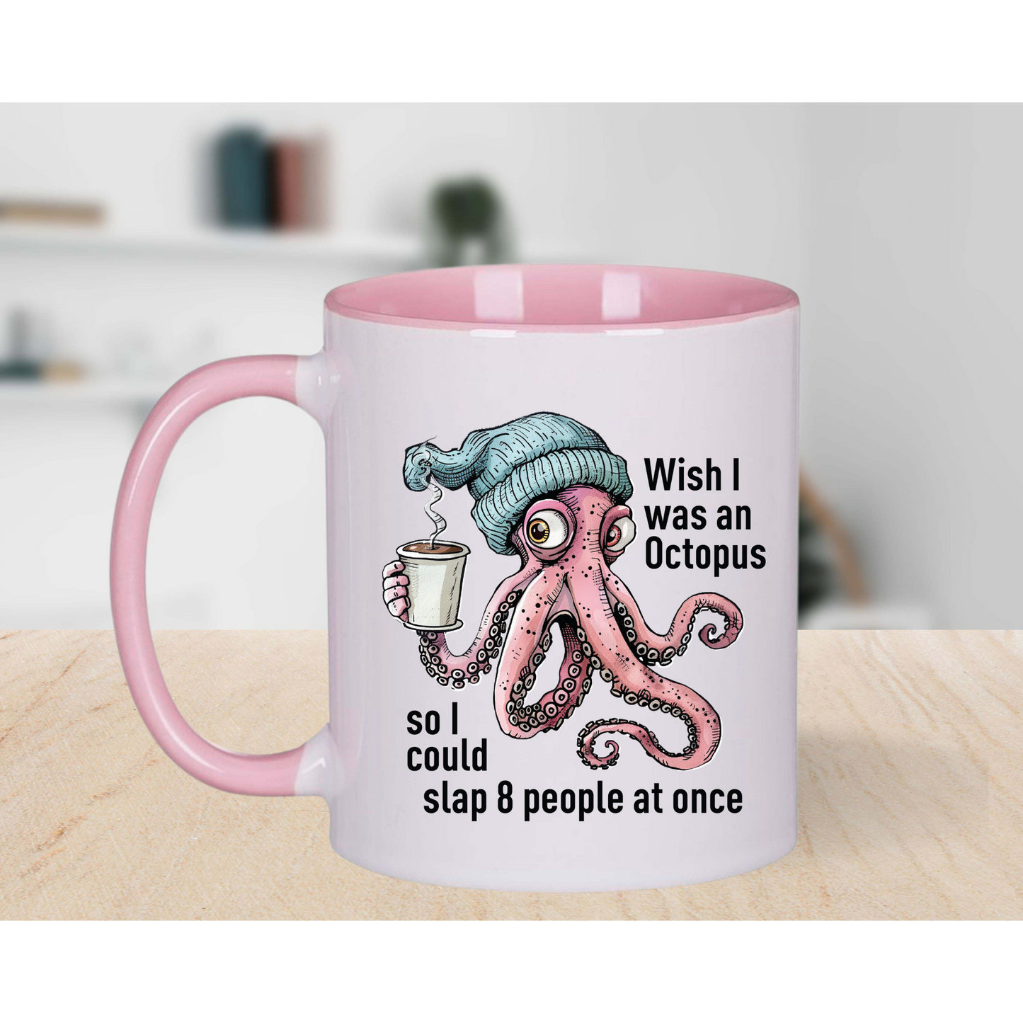 Fun Slogan Octopus Pink Coffee Mug 11oz Tea Cup  Gift for Coffee Lovers